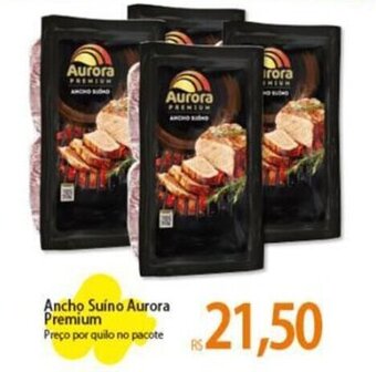 Atacadão Ancho Suíno Aurora Premium Preço por quilo no pacote oferta