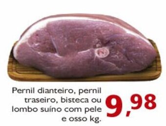 Pernil dianteiro, pernil traseiro, bisteca ou lombo suíno com pele e osso kg.