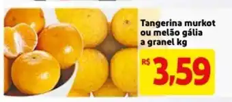 Mercado Extra Tangerina murkot ou melao galia a granel 1kg oferta