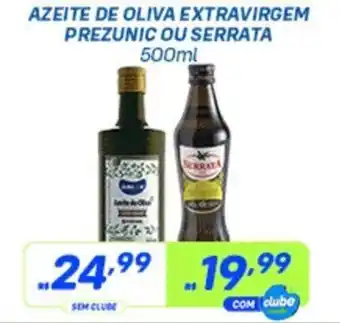 Prezunic AZEITE DE OLIVA EXTRAVIRGEM PREZUNIC OU SERRATA 500ml oferta