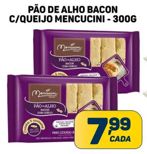 Dom Atacadista PÃO DE ALHO BACON C/QUEIJO MENCUCINI - 300G oferta