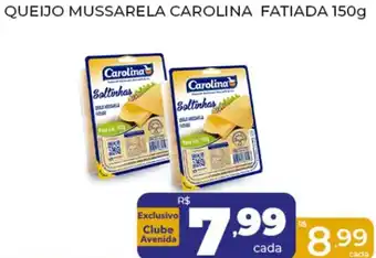 Supermercados Avenida QUEIJO MUSSARELA CAROLINA FATIADA 150g oferta