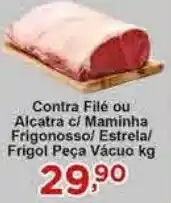 Contra Filé ou Alcatra c/ Maminha Frigonosso/ Estrela/ Frigol Peça Vácuo kg