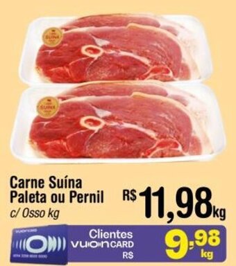 Fort Atacadista Carne Suína Paleta ou Pernil c/ Osso kg oferta