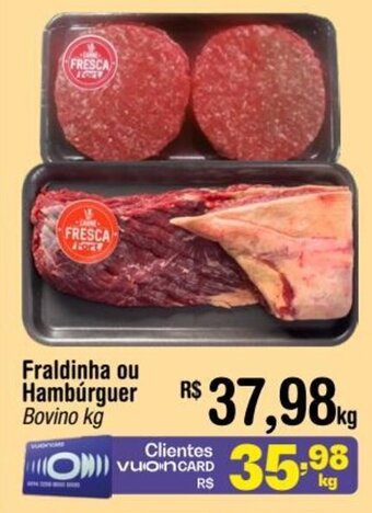 Fort Atacadista Fraldinha ou Hambúrguer Bovino kg oferta
