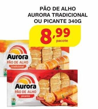 Roldão Pão de alho aurora tradicional ou picante 340g oferta