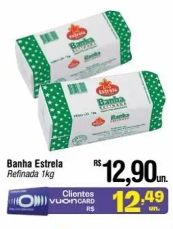 Fort Atacadista Banha Estrela Refinada 1kg oferta