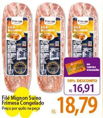 Atacadão Filé Mignon Suíno Frimesa Congelado Preço por quilo na peça oferta