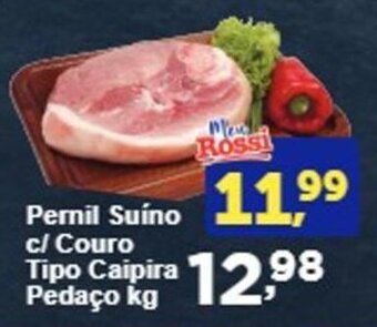 Rossi Supermercado Pernil Suino c/ Couro tipo caipira Pedaço kg oferta