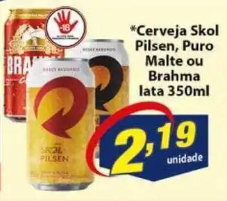 Vencedor Atacadista Cerveja Skol Pilsen Puro Malte ou Brahma lata 350ml oferta