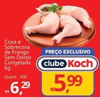 Supermercados Koch Coxa e Sobrecoxa de Frango Sem Dorso Congelada kg oferta