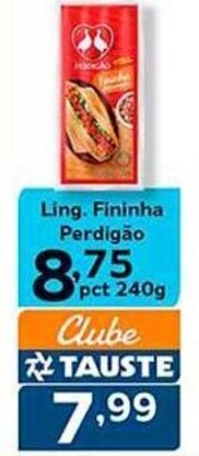 Supermercados Tauste Ling. Fininha Perdigão pct 240g oferta