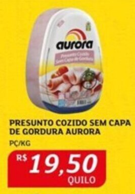 Assaí Atacadista PRESUNTO COZIDO SEM CAPA DE GORDURA AURORA PC/KG oferta