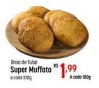 Broa de Fubá Super Muffato a cada 100g