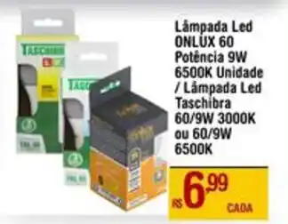 Lâmpada Led ONLUX 60 Potência 9W 6500K Unidade / Lâmpada Led Taschibra 60/9W 3000K ou 60/9W