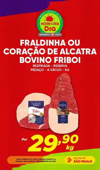 Dia FRALDINHA OU CORAÇÃO DE ALCATRA BOVINO FRIBOI oferta
