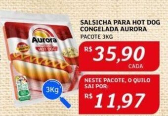 Assaí Atacadista SALSICHA PARA HOT DOG CONGELADA AURORA PACOTE 3KG oferta