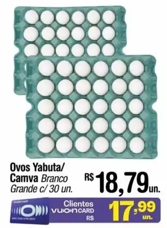 Fort Atacadista Ovos Yabuta/ Camva Branco Grande c/30 un. oferta