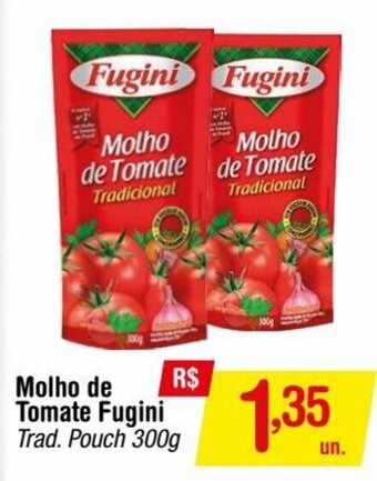 Fort Atacadista Molho de Tomate Fugini Trad. Pouch 300g oferta