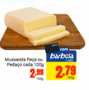Barbosa Supermercados Mussarela Peca ou Pedaco cada 100g oferta