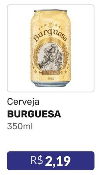 Higa Atacado Cerveja BURGUESA 350ml oferta