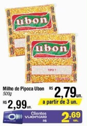 Fort Atacadista Milho de Pipoca Ubon 500g oferta