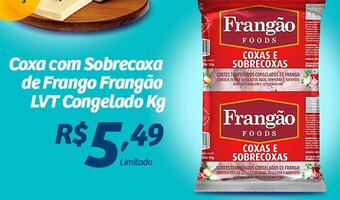 Coxa com Sobrecoxa de Frango Frangão LVT Congelado Kg