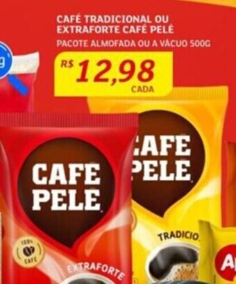 Assaí Atacadista CAFÉ TRADICIONAL OU EXTRAFORTE CAFÉ PELÉ PACOTE ALMOFADA OU A VÁCUO 500G oferta