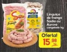 Supermercados Princesa Linguiça de frango sadia ou aurora congelada kg oferta