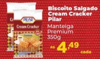 Supermercados Mateus Biscoito Salgado Cream Cracker Pilar Manteiga Premium 350g oferta