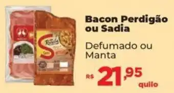Supermercados Mateus Bacon Perdigão ou Sadia Defumado ou Manta oferta