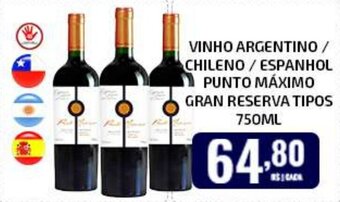 Iquegami Supermercados VINHO ARGENTINO / CHILENO / ESPANHOL PUNTO MÁXIMO GRAN RESERVA TIPOS 750ML oferta