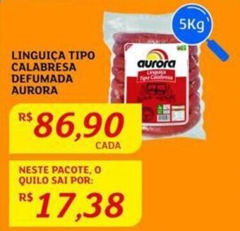 Assaí Atacadista LINGUIÇA TIPO CALABRESA DEFUMADA AURORA 5Kg oferta