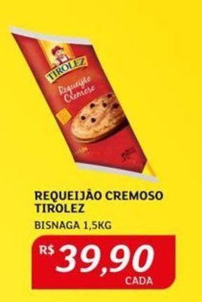Assaí Atacadista REQUEIJÃO CREMOSO TIROLEZ BISNAGA 1,5KG oferta