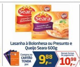 Tenda Atacado Lasanha á bolonhesa ou presunto e queijo seara 600g oferta