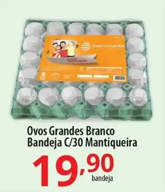 Akki Atacadista Ovos Grandes Branco Bandeja C/30 Mantiqueira oferta