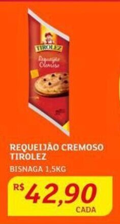 Assaí Atacadista REQUEIJÃO CREMOSO TIROLEZ BISNAGA 1,5KG oferta