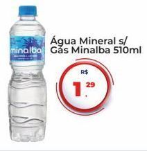 Tonin Superatacado Água mineral s/ gás minalba 510ml oferta