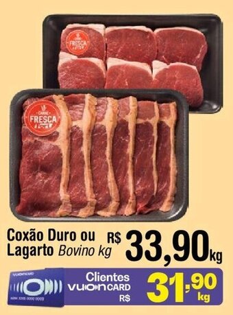 Fort Atacadista Coxão Duro ou Lagarto Bovino kg oferta