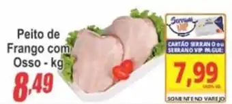 Serrano Supermercado Peito de Frango com Osso-kg oferta