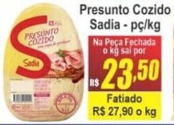 Serrano Supermercado Presunto Cozido Sadia - pç/kg oferta