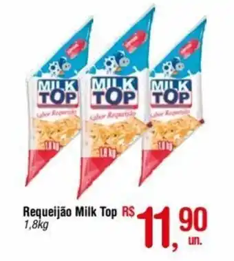Fort Atacadista Requeijão Milk Top R$ 1,8kg oferta