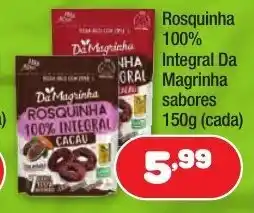 Costazul Supermercados Rosquinha 100% Integral Da Magrinha sabores 150g oferta