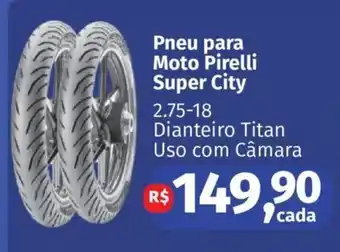 Supermercados Mateus Pneu para Moto Pirelli Super City 2.75-18 Dianteiro Titan Uso com Câmara oferta