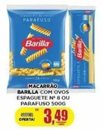 Supermercado Estrela Azul MACARRÃO BARILLA COM OVOS ESPAGUETE N° 8 OU PARAFUSO 500G oferta