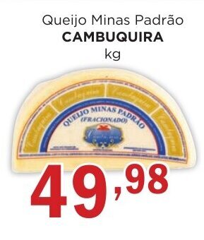 Supermercados Mundial Queijo Minas Padrão CAMBUQUIRA kg oferta