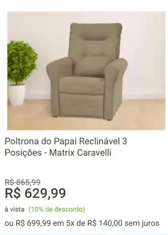 Poltrona do Papai Reclinável 3 Posições - Matrix Caravelli