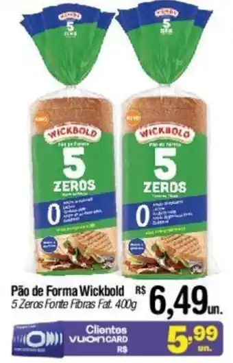 Fort Atacadista Pão de Forma WickboldPão de Forma Wickbold R$ 5 Zeros Fonte Fibras Fat. 400g 5 Zeros Fonte Fibras Fat. 400g oferta