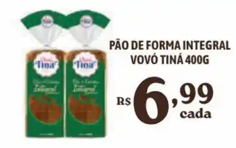 Bahamas Supermercados PÃO DE FORMA INTEGRAL VOVÓ TINÁ 400G oferta