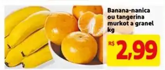 Mercado Extra Banana nanica ou Tangerina murkot a granel 1kg oferta